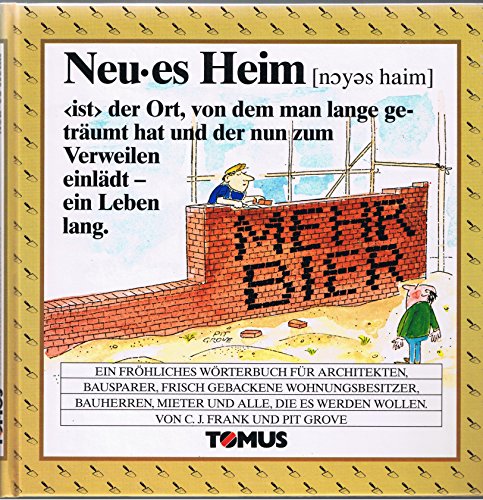 Neues Heim: für Architekten, Bausparer, Mieter, Bauherren und alle, die es werden wollen von Tomus Verlag GmbH